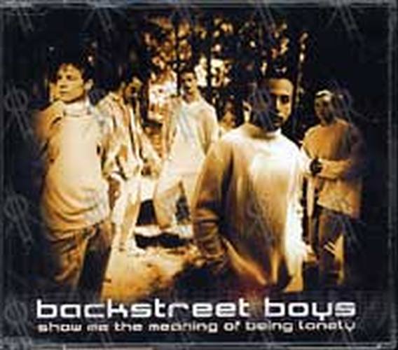 BACKSTREET BOYS - Show Me The Meaning Of Being Lonely - 1