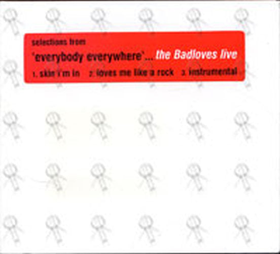 BADLOVES-- THE - Selections From &#39;Everybody Everywhere&#39;... The Badloves Live - 1
