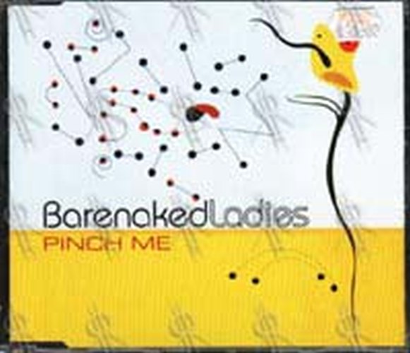 BARENAKED LADIES - Pinch Me - 1