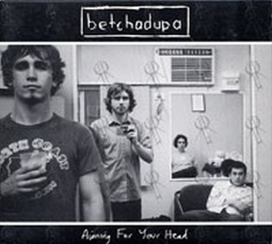 BETCHADUPA - Aiming For Your Head - 1