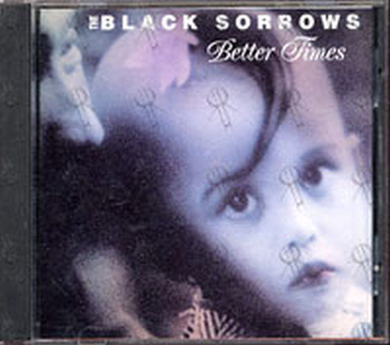 BLACK SORROWS-- THE - Better Times - 1