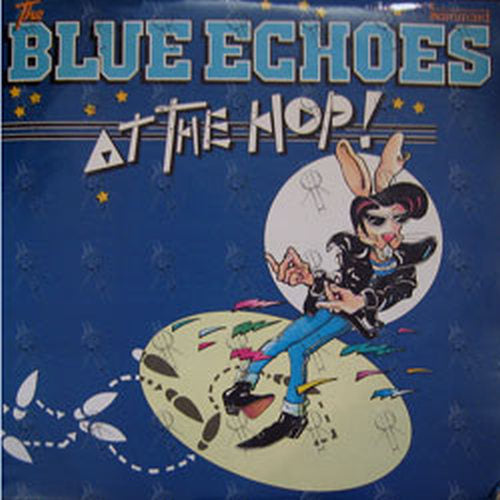 BLUE ECHOES-- THE - At The Hop! - 1