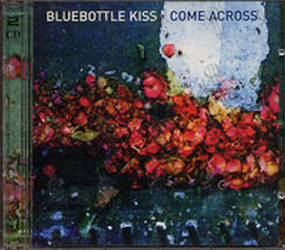 BLUEBOTTLE KISS - Come Across - 1