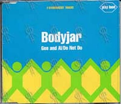 BODYJAR - Gee And Al/Do Not Do - 1