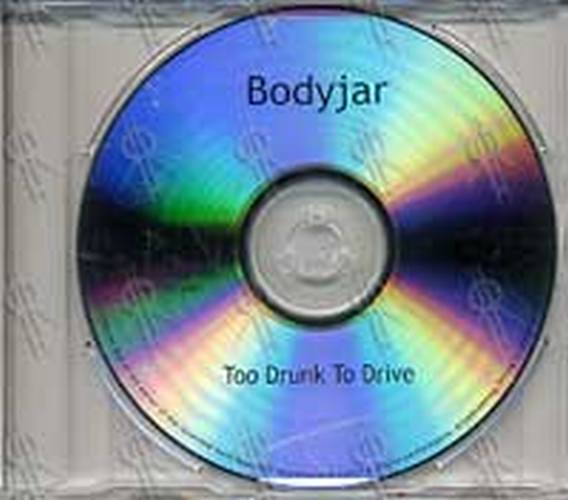 BODYJAR - Too Drunk To Drive - 1