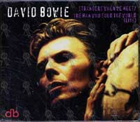 BOWIE-- DAVID - Stranger When We Meet / The Man Who Sold The World (Live) - 1