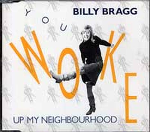 BRAGG-- BILLY - You Woke Up My Neighbourhood - 1