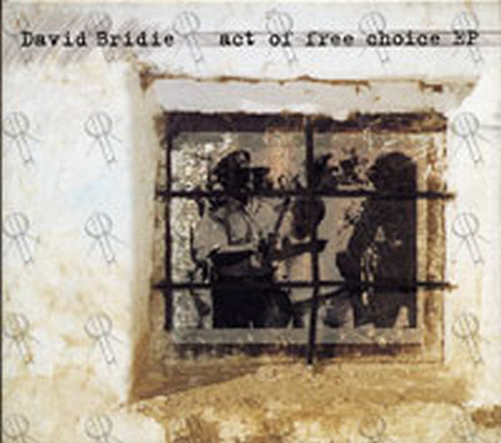 BRIDIE-- DAVID - Act Of Free Choice EP - 1