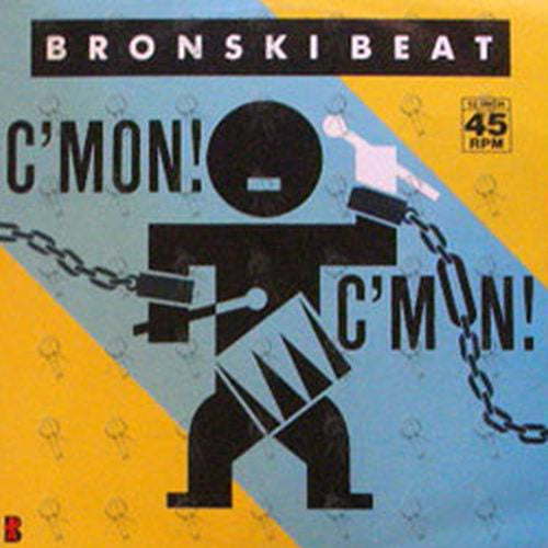 BRONSKI BEAT - C&#39;Mon! C&#39;Mon! - 1