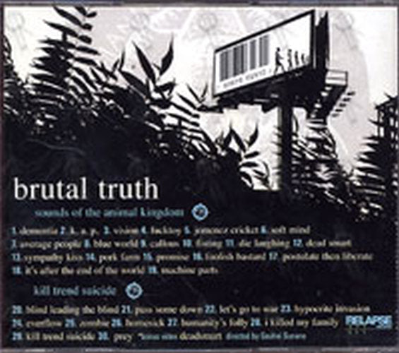 BRUTAL TRUTH - Sounds Of The Animal Kingdom / Kill Trend Suicide - 2