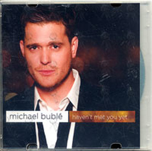 BUBLE-- MICHAEL - Haven&#39;t Met You Yet - 1