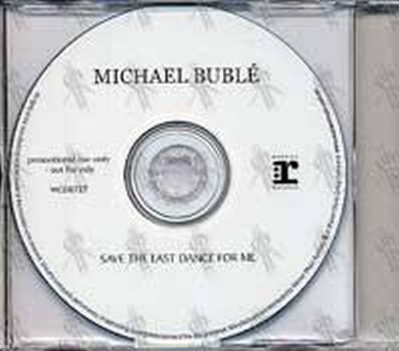 BUBLE-- MICHAEL - Save The Last Dance For Me - 2