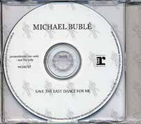 BUBLE-- MICHAEL - Save The Last Dance For Me - 2