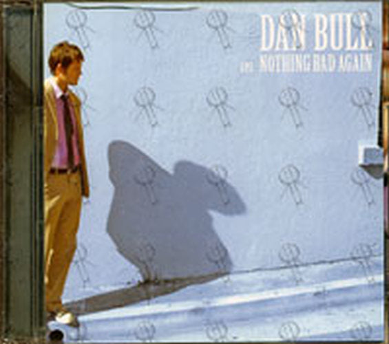 BULL-- DAN - Nothing Bad Again - 1