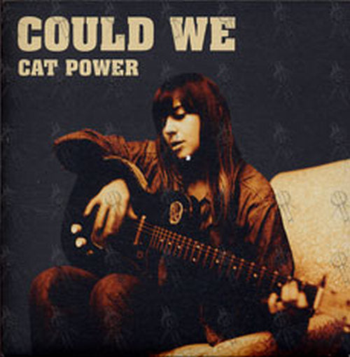 CAT POWER - Could We - 1