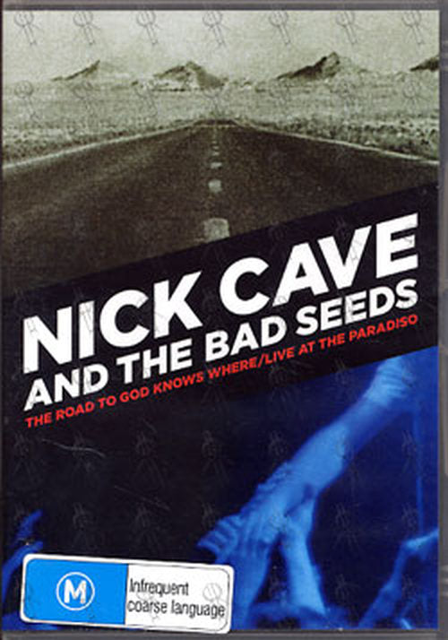 CAVE AND THE BAD SEEDS-- NICK - The Road To God Knows Where / Live At The Paradisio - 1