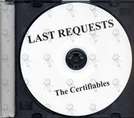CERTIFIABLES-- THE - Last Requests - 2