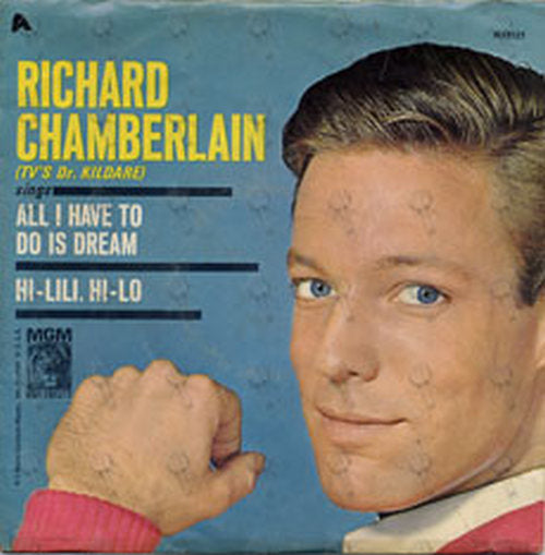 CHAMBERLAIN-- RICHARD - All I Have To Do Is Dream / Hi-Lili