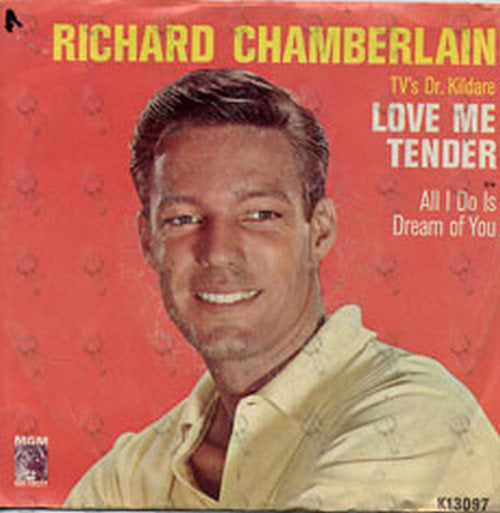 CHAMBERLAIN-- RICHARD - Love Me Tender / All I Do Is Dream Of You - 1