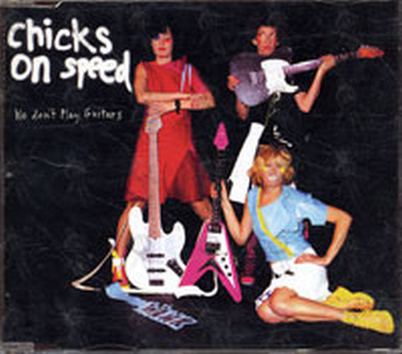 CHICKS ON SPEED - We Don't Play Guitars - 1