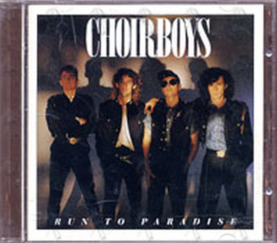 CHOIRBOYS - Run To Paradise - 1