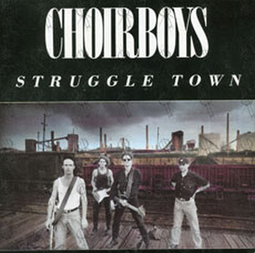 CHOIRBOYS - Struggle Town - 1