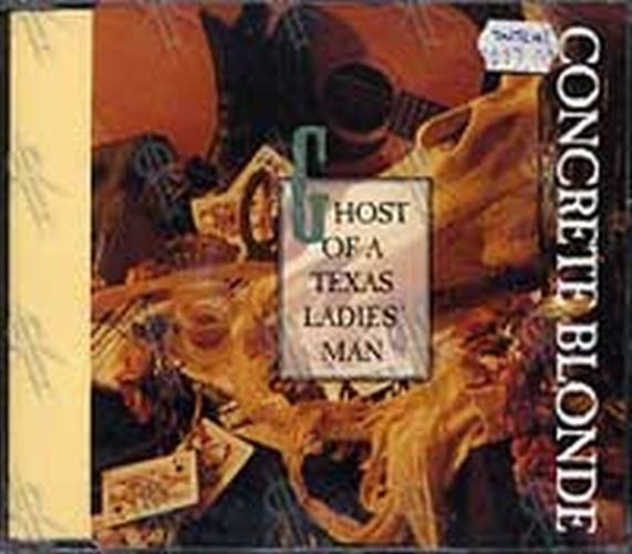CONCRETE BLONDE - Ghost Of A Texas Ladies Man - 1