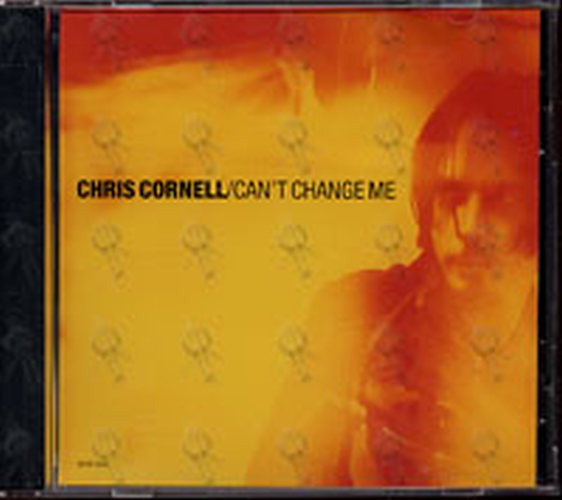 CORNELL-- CHRIS - Can&#39;t Change Me - 1