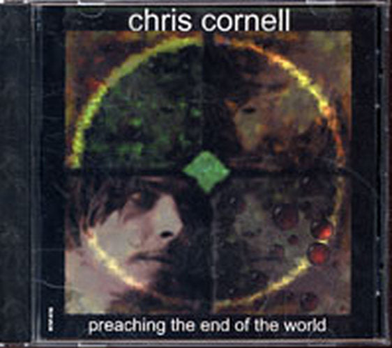 CORNELL-- CHRIS - Preaching The End Of The World - 1