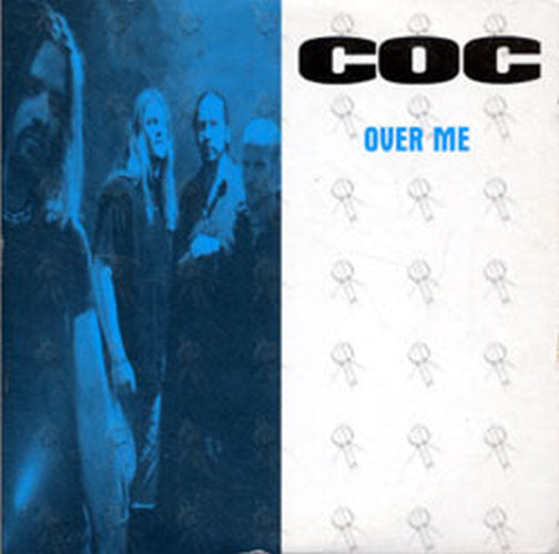 CORROSION OF CONFORMITY - Over Me - 1