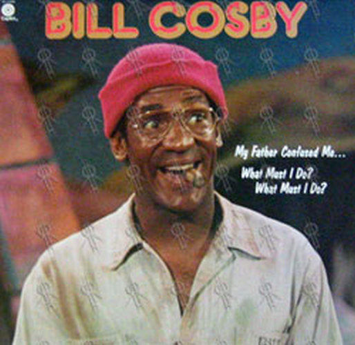 COSBY-- BILL - My Father Confused Me... What Must I Do? What Must I Do? - 1