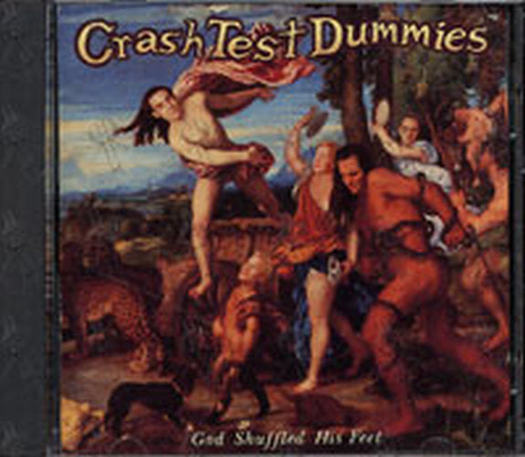 CRASH TEST DUMMIES - God Shuffled His Feet - 1