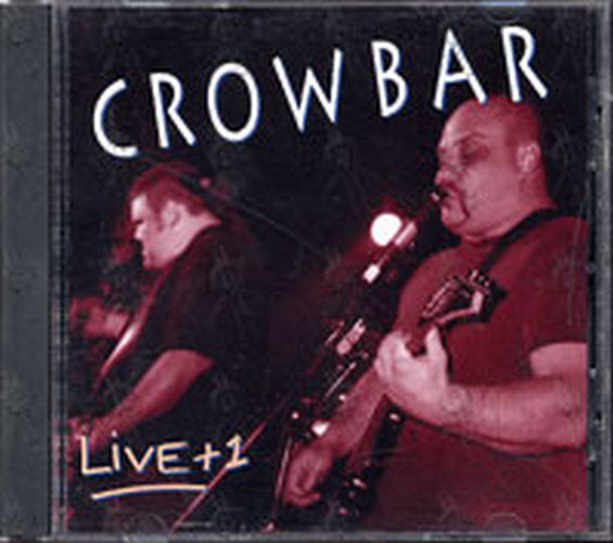 CROWBAR - Live + 1 - 1
