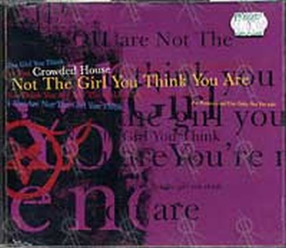 CROWDED HOUSE - Not The Girl You Think You Are - 1