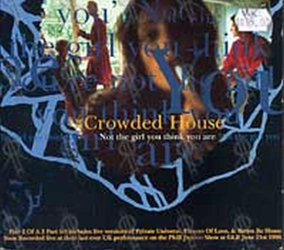 CROWDED HOUSE - Not The Girl You Think You Are - 1