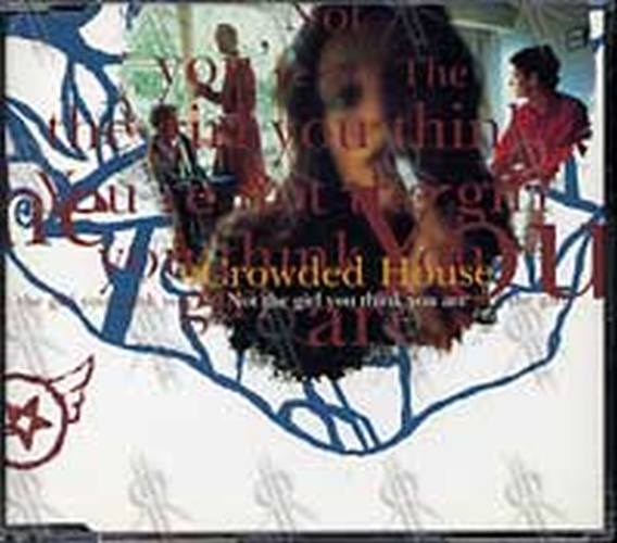 CROWDED HOUSE - Not The Girl You Think You Are - 1