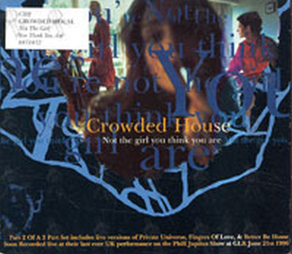 CROWDED HOUSE - Not The Girl You Think You Are - 1