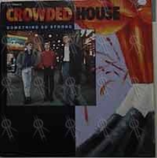 CROWDED HOUSE - Something So Strong - 1