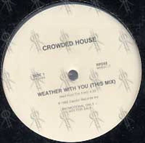 CROWDED HOUSE - Weather With You - 3