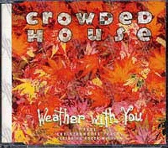 CROWDED HOUSE - Weather With You - 1