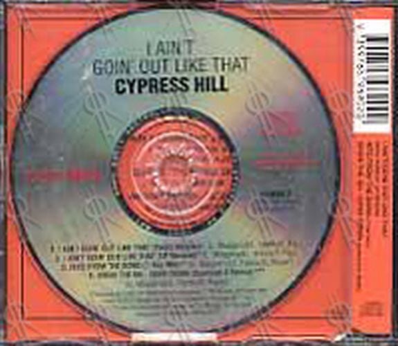 CYPRESS HILL - I Ain&#39;t Goin&#39; Out Like That - 2