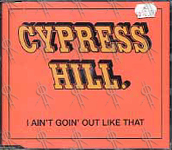 CYPRESS HILL - I Ain&#39;t Goin&#39; Out Like That - 1