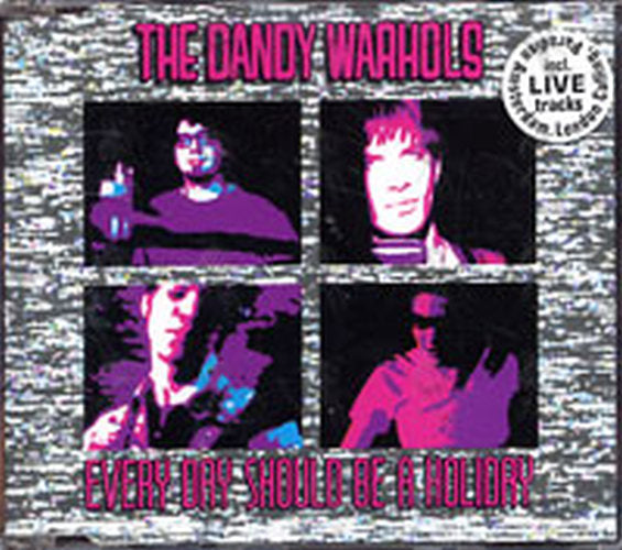 DANDY WARHOLS-- THE - Every Day Shoud Be A Holiday - 1