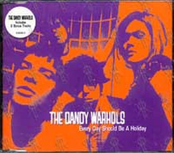DANDY WARHOLS-- THE - Every Day Should Be A Holiday - 1
