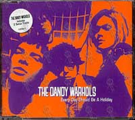 DANDY WARHOLS-- THE - Every Day Should Be A Holiday - 1