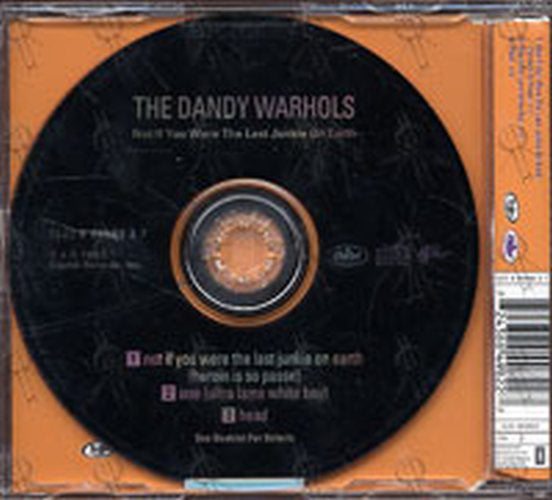 DANDY WARHOLS-- THE - Not If You Were The Last Junkie On Earth - 2