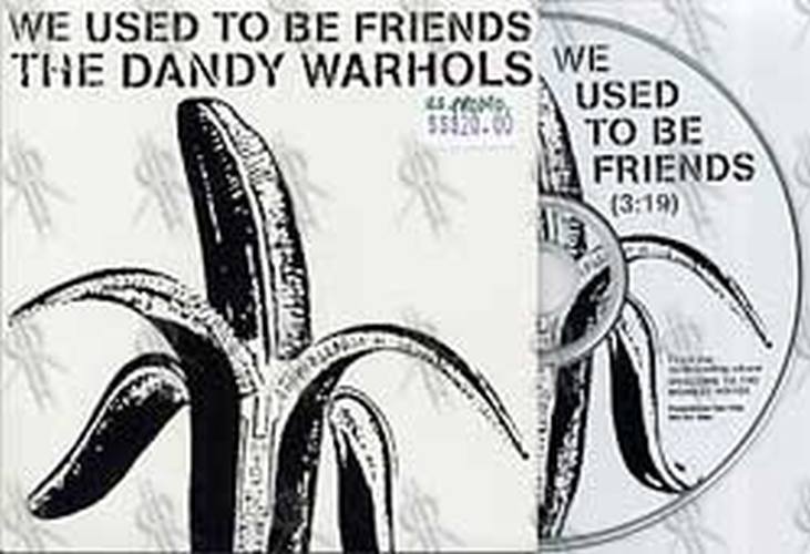 DANDY WARHOLS-- THE - We Used To Be Friends - 1