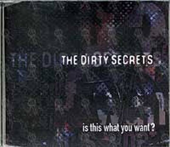 DIRTY SECRETS-- THE - Is This Want You Want? - 1