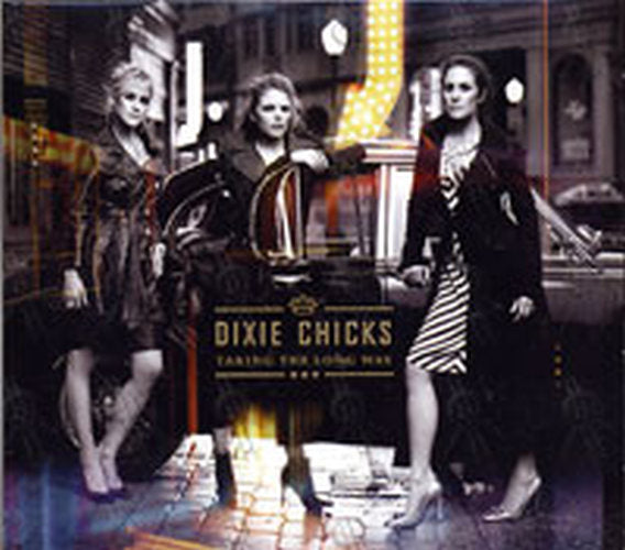 DIXIE CHICKS - Taking The Long Way - 3