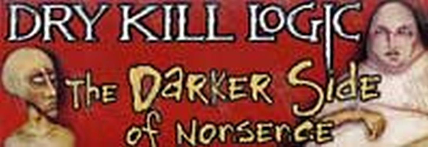 DRY KILL LOGIC - 'The Darker Side Of Nonsence' Sticker - 1